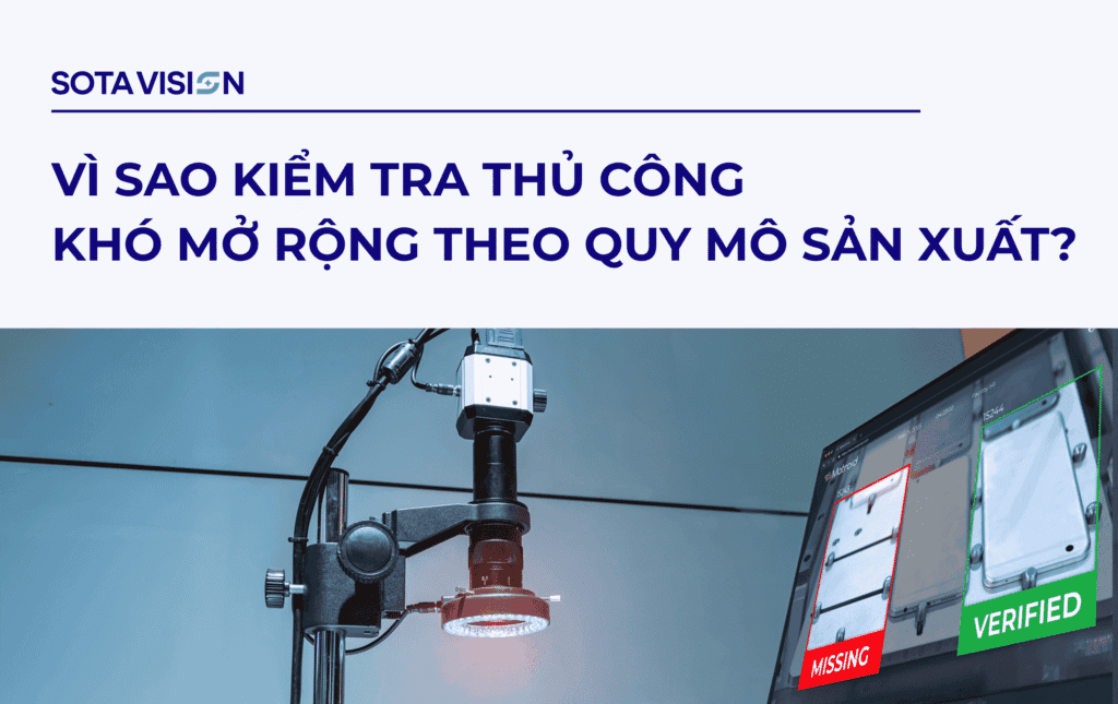 Vì Sao Kiểm Tra Thủ Công Khó Mở Rộng Theo Quy Mô Sản Xuất