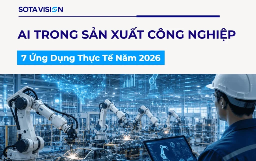 AI Trong Sản Xuất Công Nghiệp: 7 Ứng Dụng Thực Tế Năm 2026