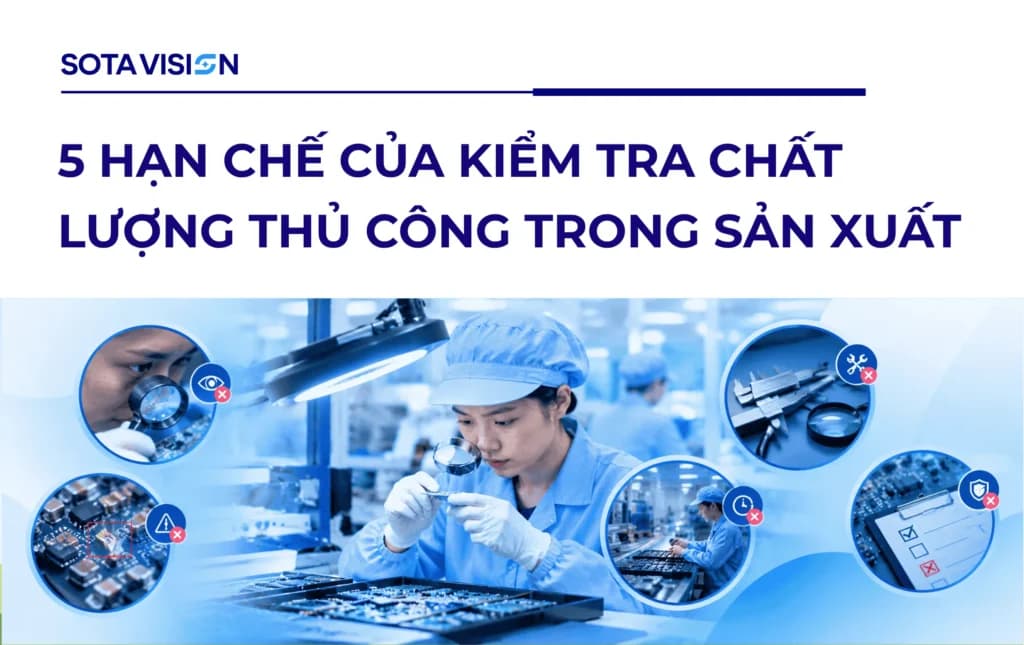 5 Hạn Chế Của Kiểm Tra Chất Lượng Thủ Công Trong Sản Xuất